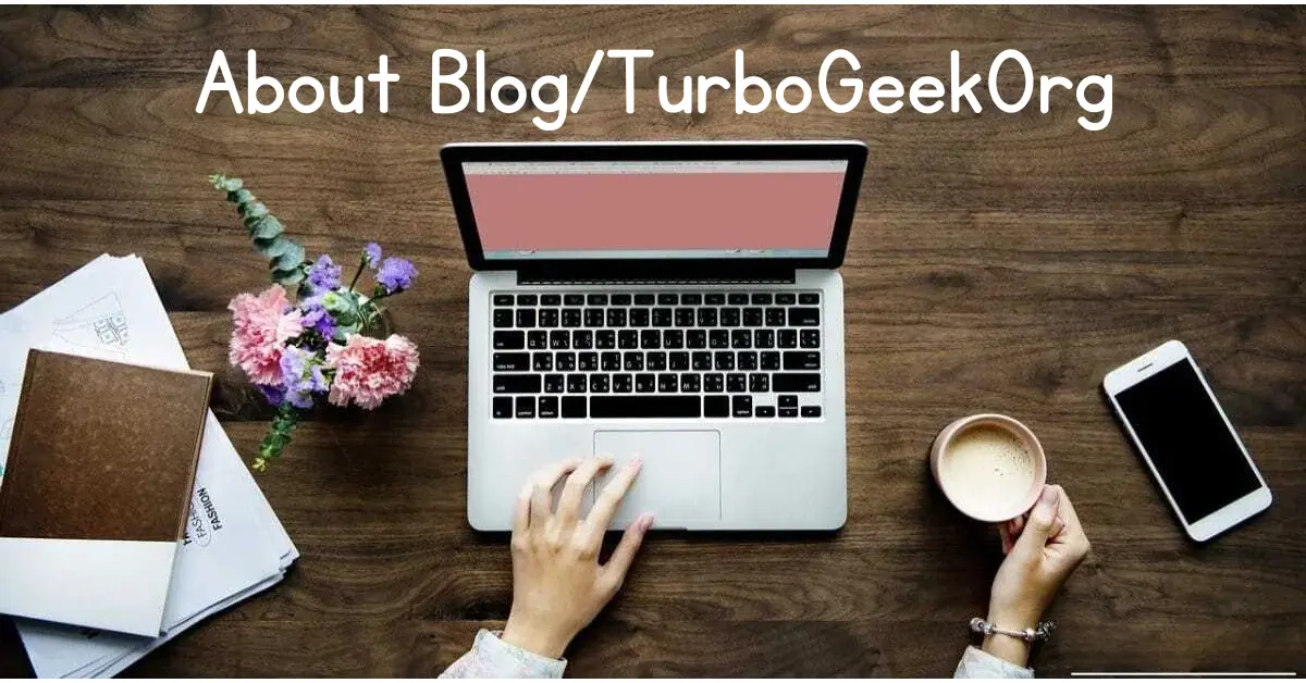 About Blog TurboGeekOrg